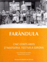 Faràndula. Cinc cents anys d'imatgeria festiva a Girona