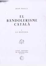 El Bandolerisme català I. La història