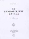 El Bandolerisme català I. La història