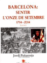 Barcelona: sentir l'onze de setembre 1714-2014. Volum I