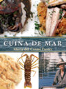 Cuina de mar. Memòria gastronòmica d'una família de pescadors