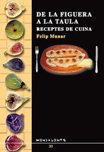 De la figuera a la taula. Receptes de cuina