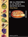 De la figuera a la taula. Receptes de cuina
