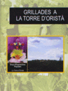 Grillades a la Torre d'Oristà