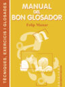 Manual del bon glosador. Tècniques, exercicis i glosades