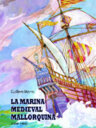 La marina medieval mallorquina (1250-1450)