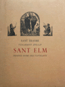 Sant Erasme. Vulgarment apel.lat Sant Elm, primitiu patró dels navegants. Notes històriques.